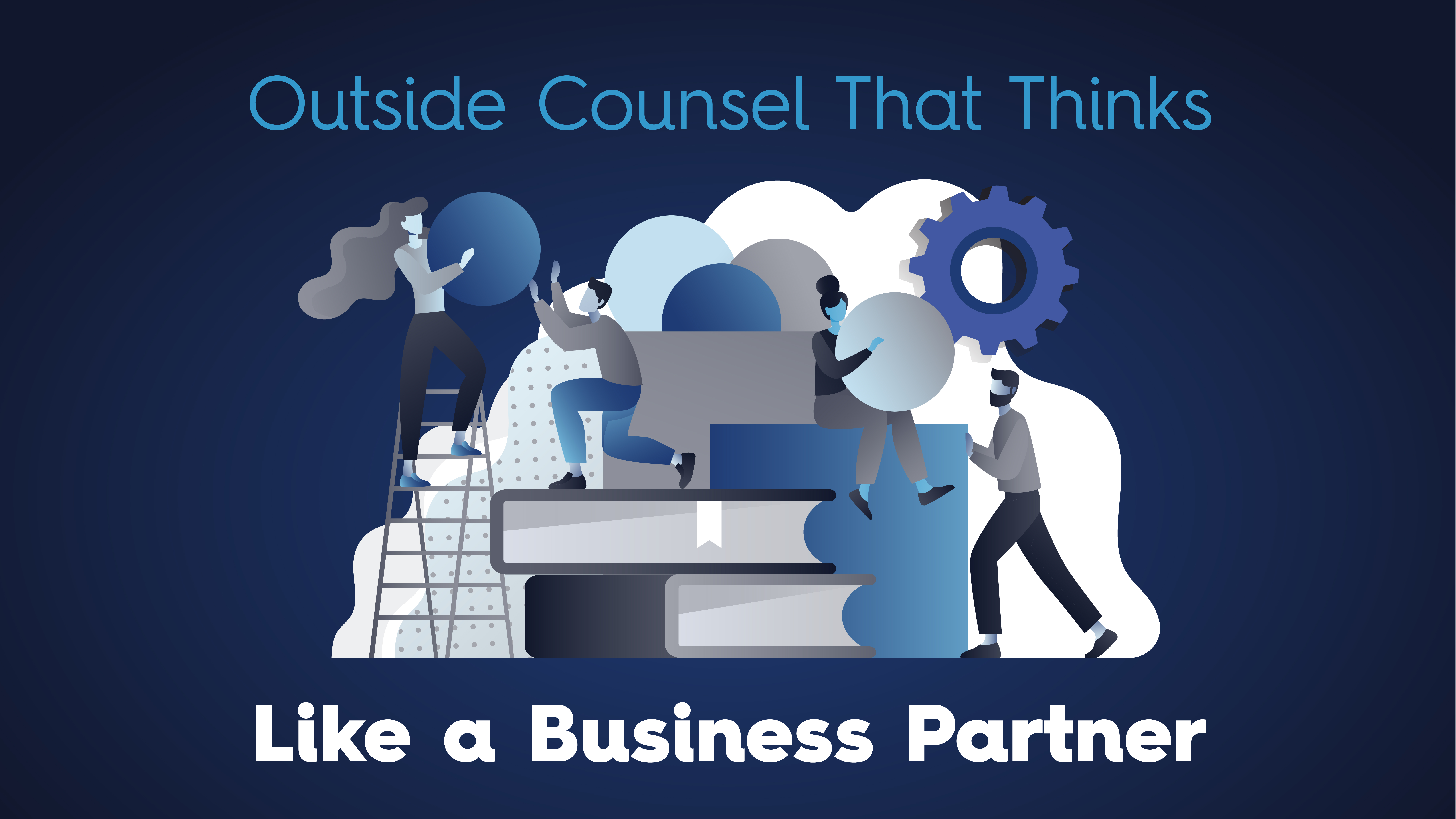 Outside counsel working with business teams to support strategic legal decisions